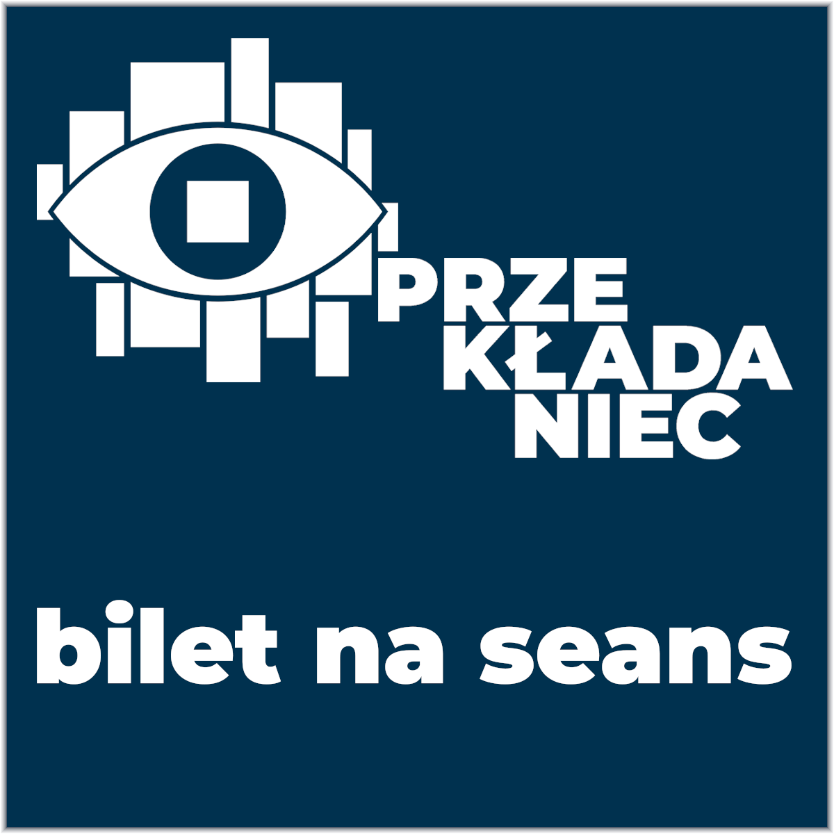 PRZEKŁADANIEC - bilet na seans